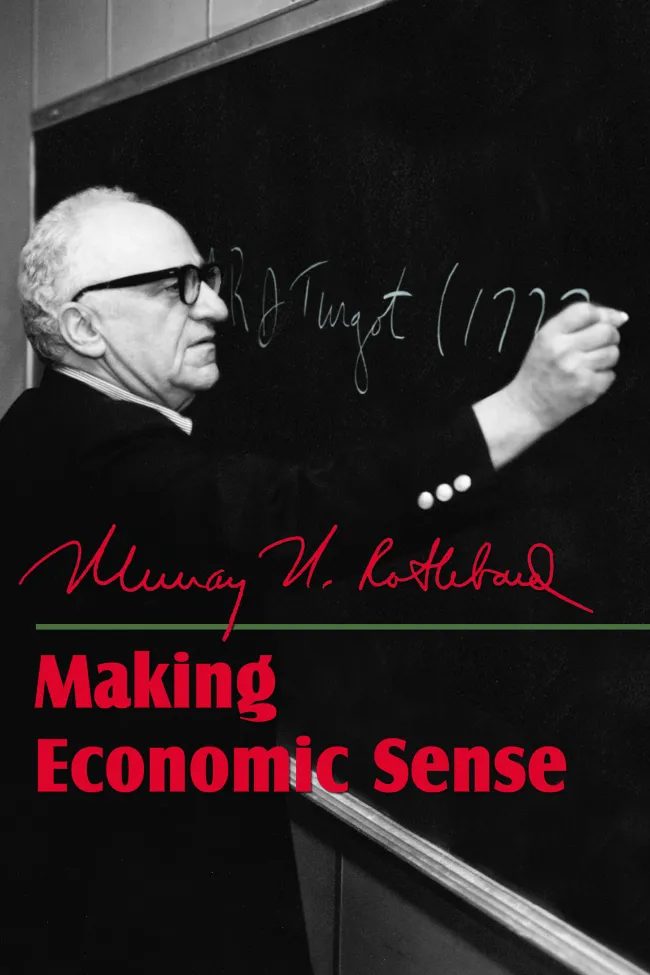 Making Economic Sense by Murray N. Rothbard